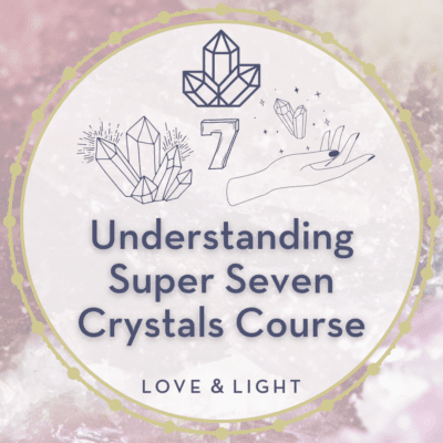 Understanding Super Seven Crystals Course